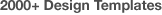 2000+ design templates